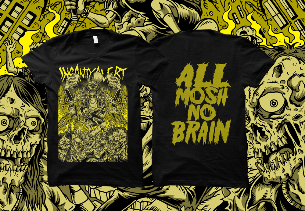 Insanity Alert - All Mosh No Brain T-Shirt | Mosher Zero